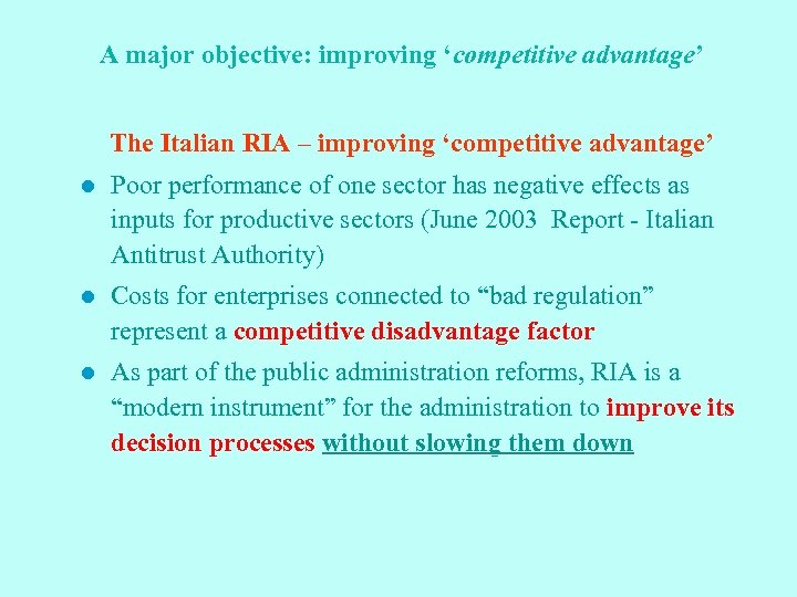 A major objective: improving ‘competitive advantage’ The Italian RIA – improving ‘competitive advantage’ l