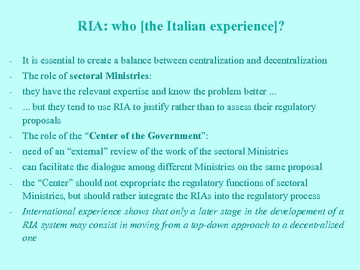 RIA: who [the Italian experience]? - It is essential to create a balance between