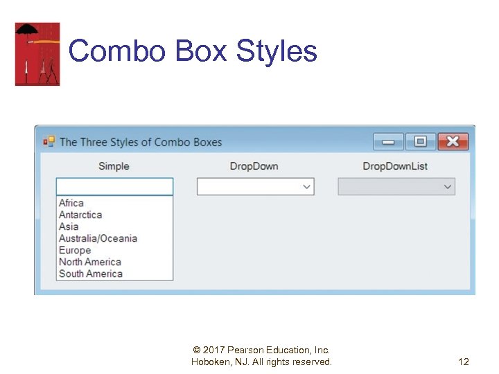 Combo Box Styles © 2017 Pearson Education, Inc. Hoboken, NJ. All rights reserved. 12