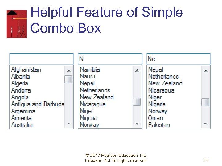 Helpful Feature of Simple Combo Box © 2017 Pearson Education, Inc. Hoboken, NJ. All