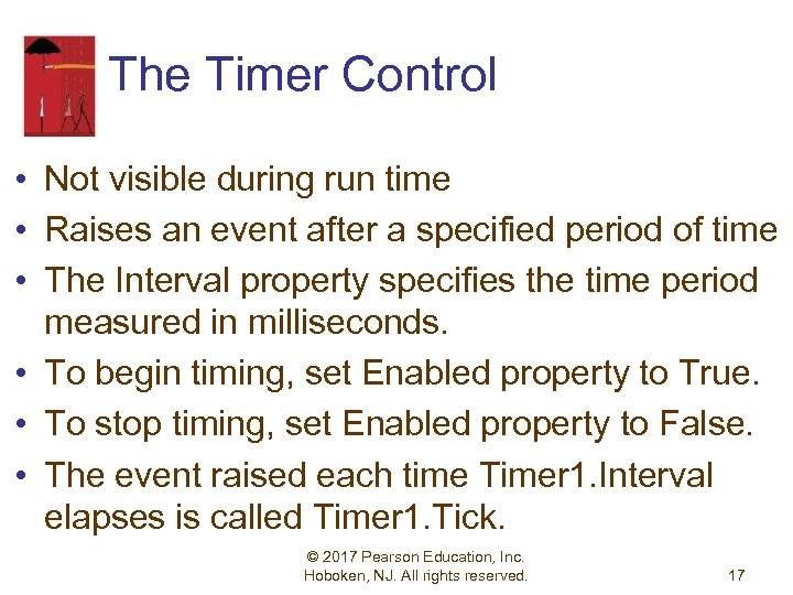 The Timer Control • Not visible during run time • Raises an event after