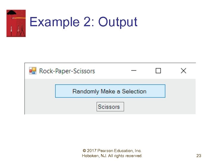 Example 2: Output © 2017 Pearson Education, Inc. Hoboken, NJ. All rights reserved. 23