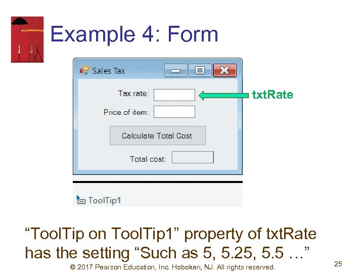 Example 4: Form txt. Rate “Tool. Tip on Tool. Tip 1” property of txt.