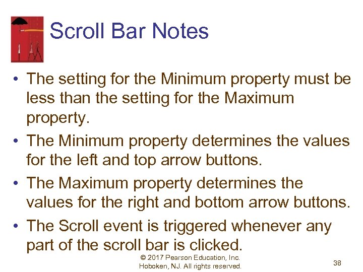 Scroll Bar Notes • The setting for the Minimum property must be less than