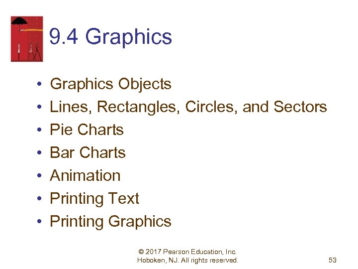 9. 4 Graphics • • Graphics Objects Lines, Rectangles, Circles, and Sectors Pie Charts