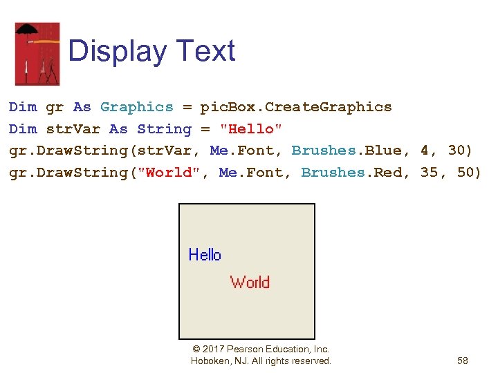 Display Text Dim gr As Graphics = pic. Box. Create. Graphics Dim str. Var