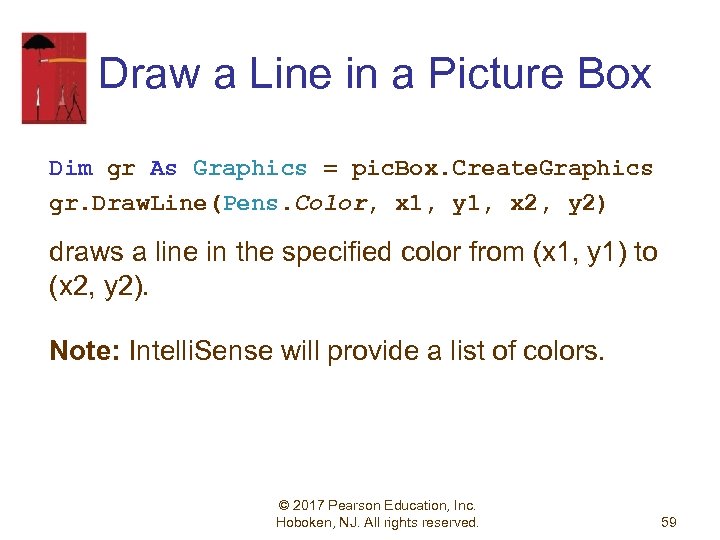 Draw a Line in a Picture Box Dim gr As Graphics = pic. Box.