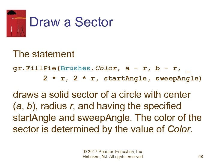 Draw a Sector The statement gr. Fill. Pie(Brushes. Color, a - r, b -