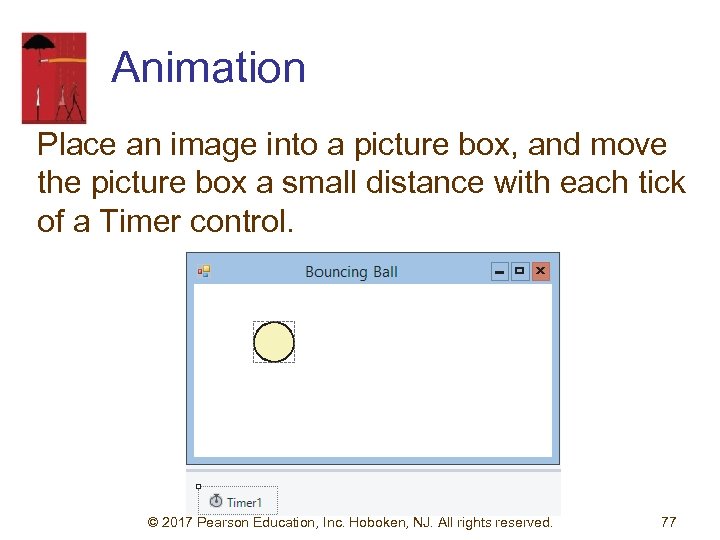 Animation Place an image into a picture box, and move the picture box a