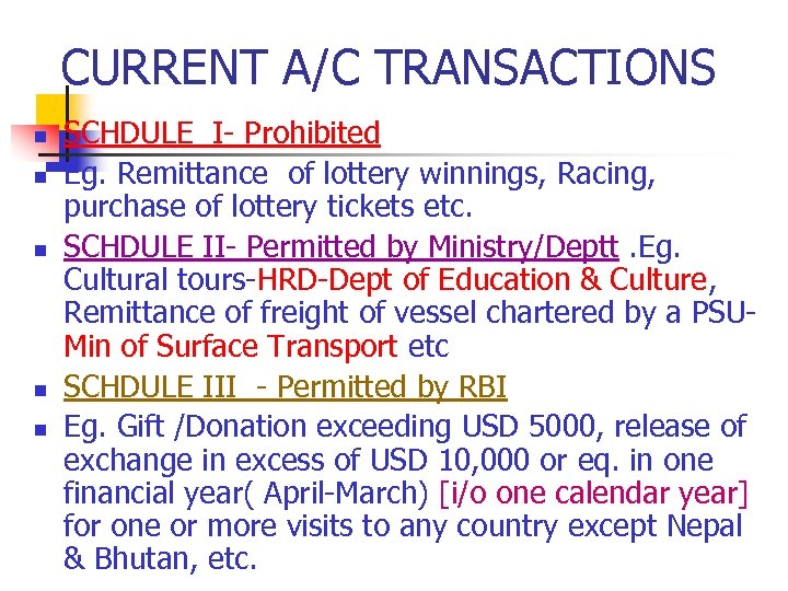 CURRENT A/C TRANSACTIONS n n n SCHDULE I- Prohibited Eg. Remittance of lottery winnings,