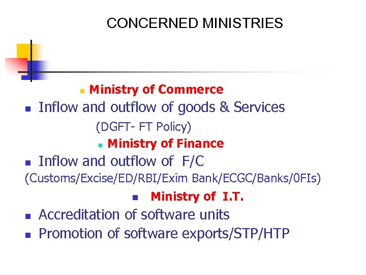 CONCERNED MINISTRIES n n Ministry of Commerce Inflow and outflow of goods & Services