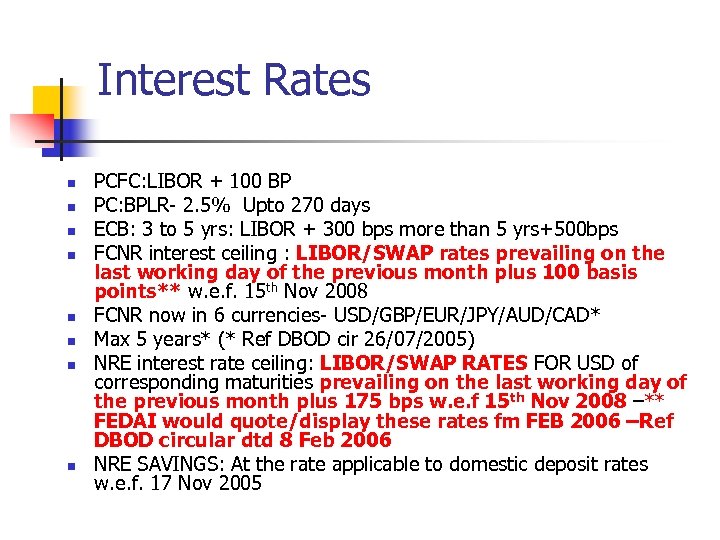 Interest Rates n n n n PCFC: LIBOR + 100 BP PC: BPLR- 2.