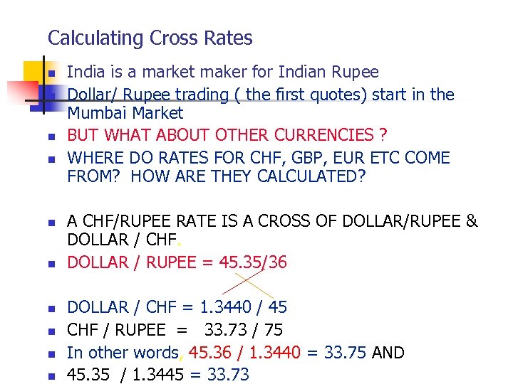 Calculating Cross Rates n n n n n India is a market maker for