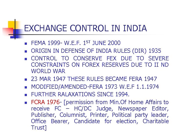 EXCHANGE CONTROL IN INDIA n n n n FEMA 1999 - W. E. F.
