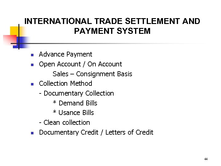 INTERNATIONAL TRADE SETTLEMENT AND PAYMENT SYSTEM n n Advance Payment Open Account / On