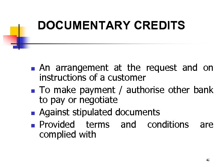 DOCUMENTARY CREDITS n n An arrangement at the request and on instructions of a