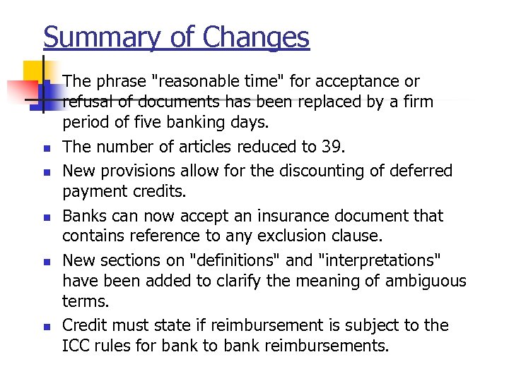 Summary of Changes n n n The phrase "reasonable time" for acceptance or refusal