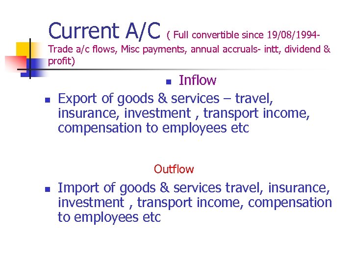 Current A/C ( Full convertible since 19/08/1994 Trade a/c flows, Misc payments, annual accruals-