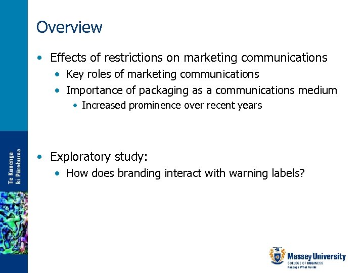 Overview • Effects of restrictions on marketing communications • Key roles of marketing communications