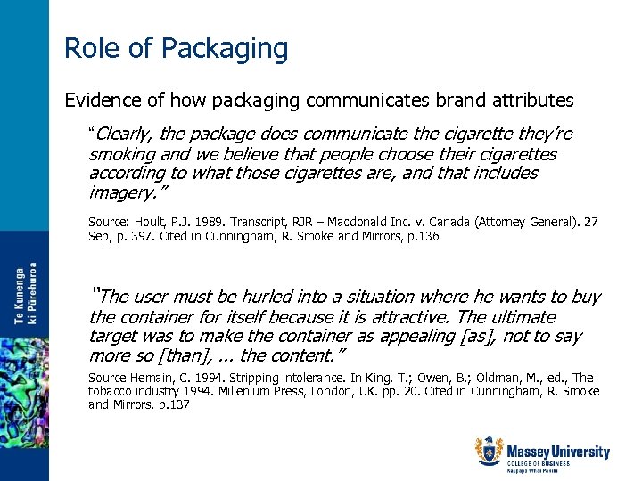 Role of Packaging Evidence of how packaging communicates brand attributes “Clearly, the package does
