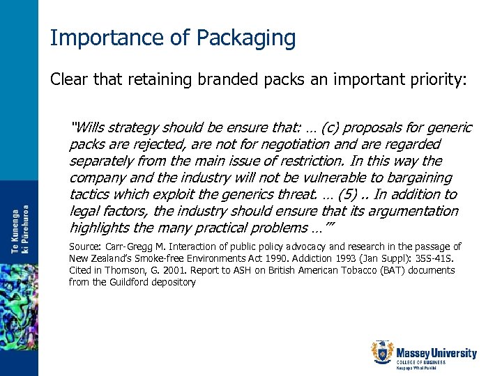 Importance of Packaging Clear that retaining branded packs an important priority: “Wills strategy should