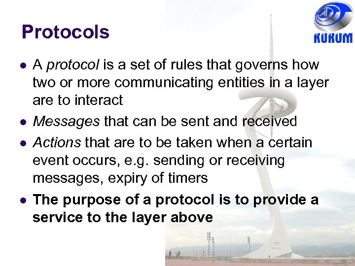 Protocols A protocol is a set of rules that governs how two or more