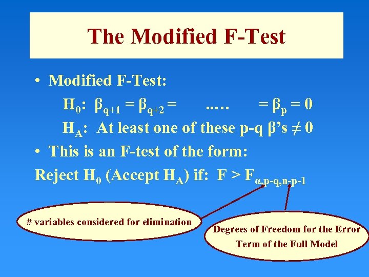 The Modified F-Test • Modified F-Test: H 0: βq+1 = βq+2 =. . …