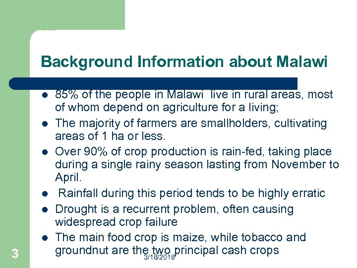 Background Information about Malawi l l l 3 85% of the people in Malawi