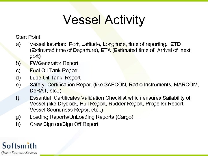 Vessel Activity Start Point: a) Vessel location: Port, Latitude, Longitude, time of reporting, ETD