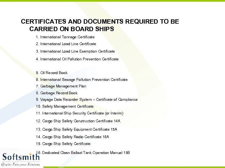 CERTIFICATES AND DOCUMENTS REQUIRED TO BE CARRIED ON BOARD SHIPS 1. International Tonnage Certificate
