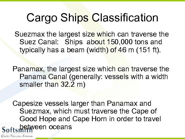 Cargo Ships Classification Suezmax the largest size which can traverse the Suez Canal: Ships