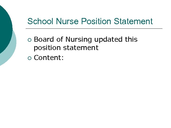 School Nurse Position Statement Board of Nursing updated this position statement ¡ Content: ¡