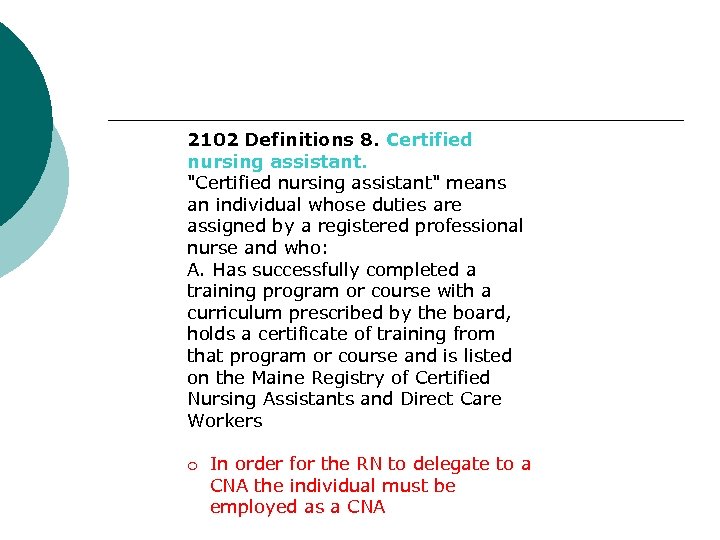 2102 Definitions 8. Certified nursing assistant. 