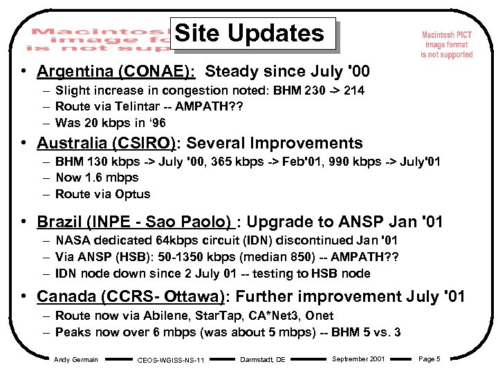 Site Updates • Argentina (CONAE): Steady since July '00 – Slight increase in congestion