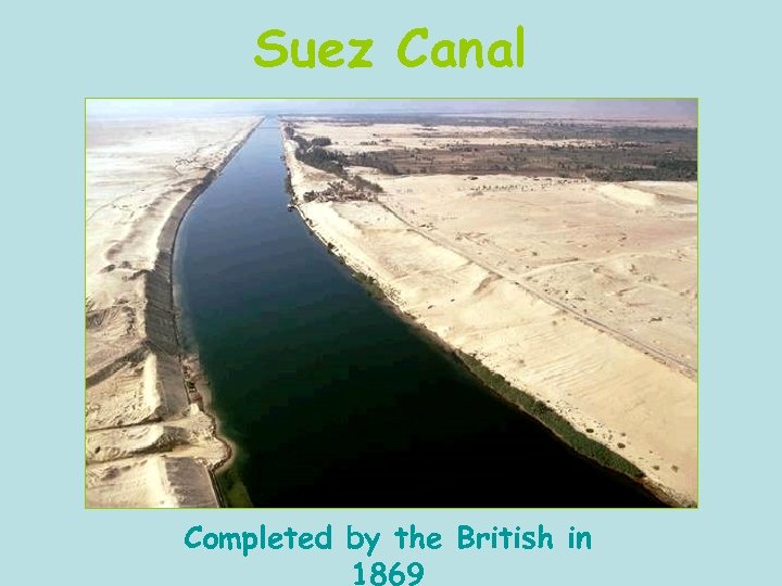 Suez Canal Completed by the British in 1869 