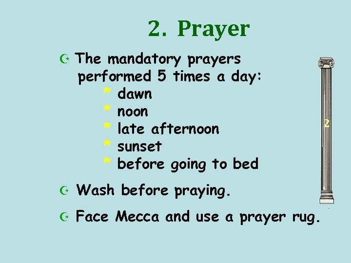 2. Prayer Z The mandatory prayers performed 5 times a day: * dawn *
