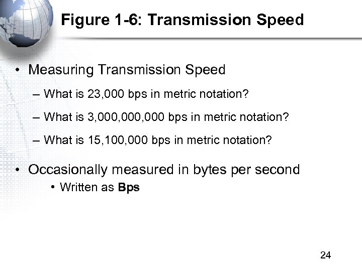 Figure 1 -6: Transmission Speed • Measuring Transmission Speed – What is 23, 000