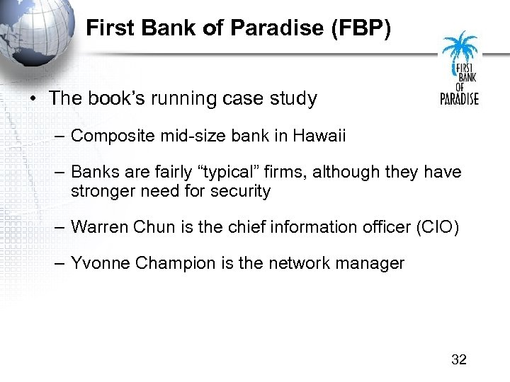 First Bank of Paradise (FBP) • The book’s running case study – Composite mid-size