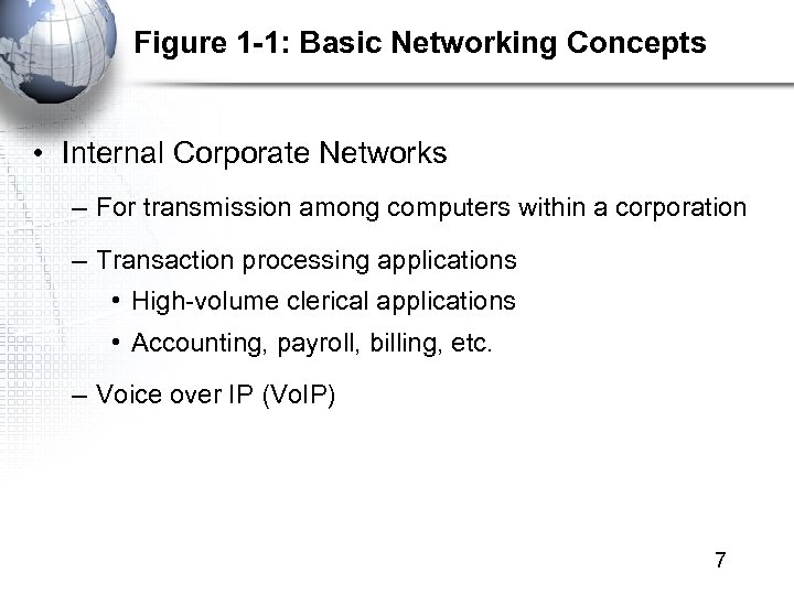 Figure 1 -1: Basic Networking Concepts • Internal Corporate Networks – For transmission among