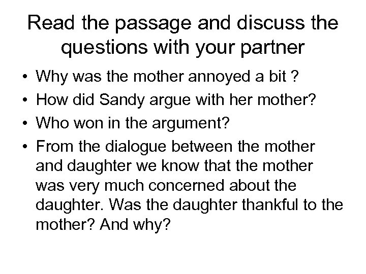 Read the passage and discuss the questions with your partner • • Why was