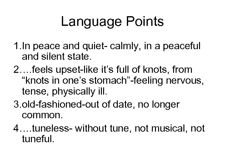 Language Points 1. In peace and quiet- calmly, in a peaceful and silent state.