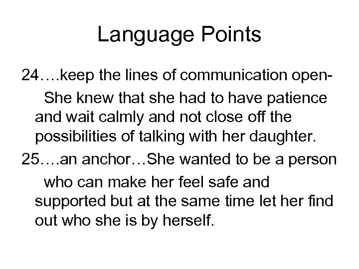 Language Points 24…. keep the lines of communication open. She knew that she had