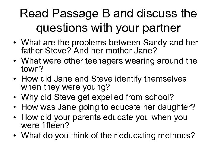 Read Passage B and discuss the questions with your partner • What are the