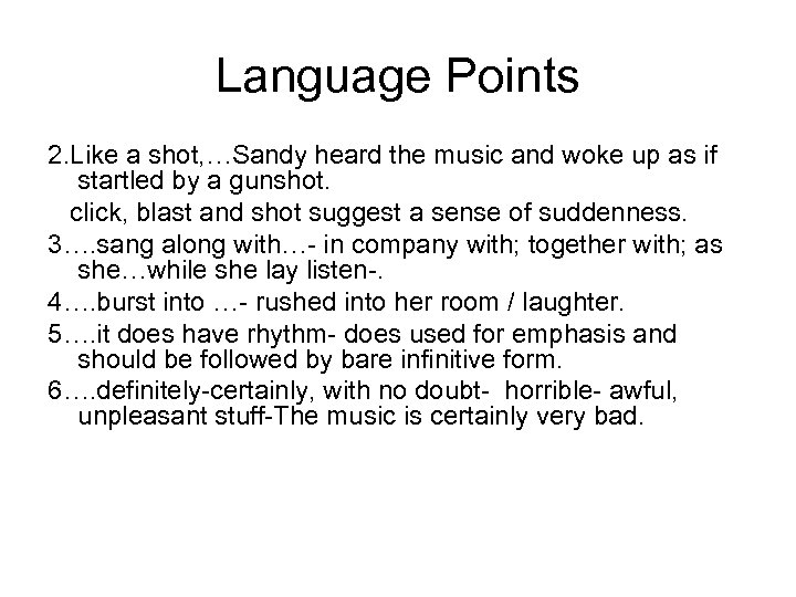 Language Points 2. Like a shot, …Sandy heard the music and woke up as