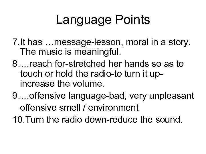 Language Points 7. It has …message-lesson, moral in a story. The music is meaningful.
