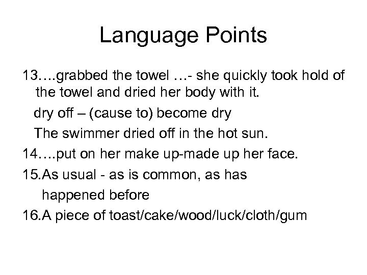 Language Points 13…. grabbed the towel …- she quickly took hold of the towel