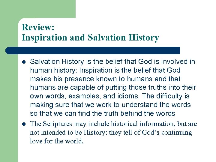 Review: Inspiration and Salvation History l l Salvation History is the belief that God