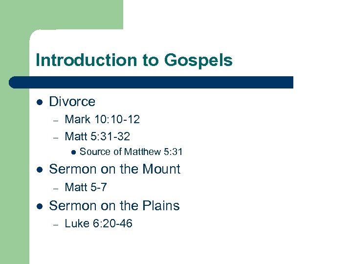Introduction to Gospels l Divorce – – Mark 10: 10 -12 Matt 5: 31