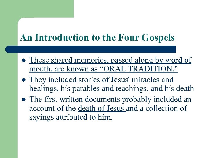 An Introduction to the Four Gospels l l l These shared memories, passed along