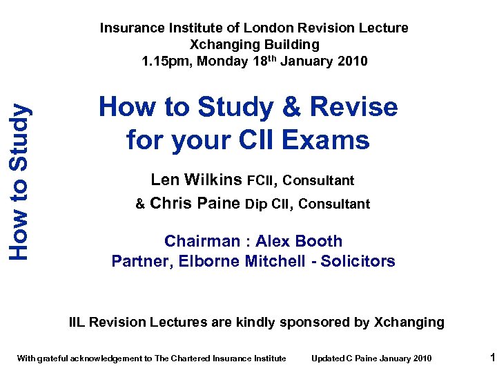 How to Study Insurance Institute of London Revision Lecture Xchanging Building 1. 15 pm,